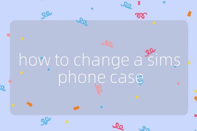 how to change a sims phone case