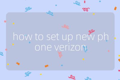 how to set up new phone verizon