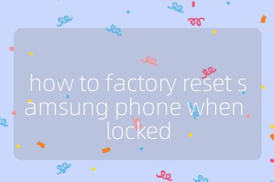 how to factory reset samsung phone when locked