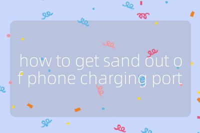 how to get sand out of phone charging port